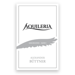 Das Cover von AQUILERIA Geschichten Band I.